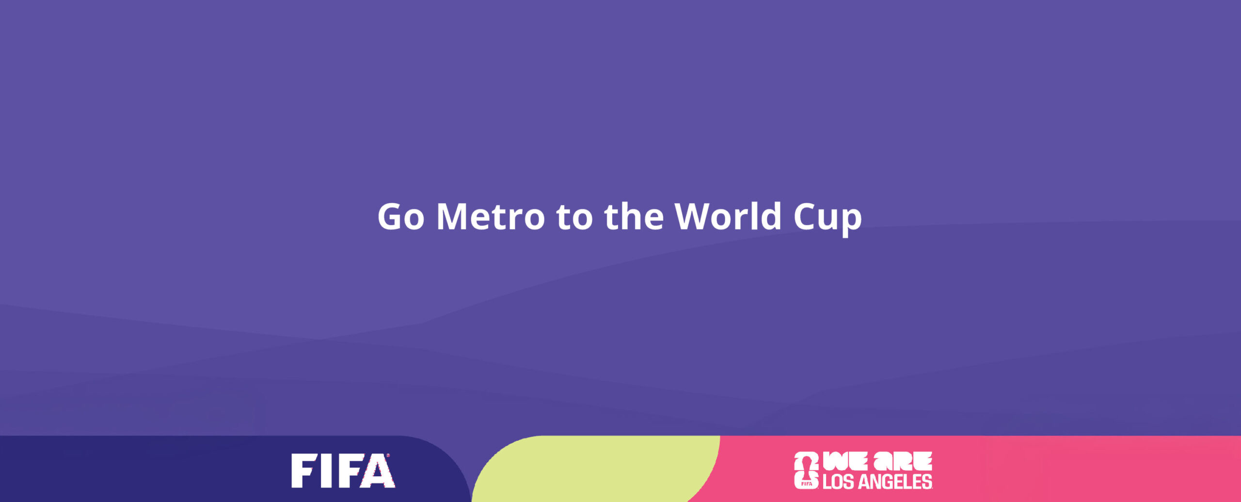 FIFA USLA GoMetro To WorldCup W Union Station Los Angeles